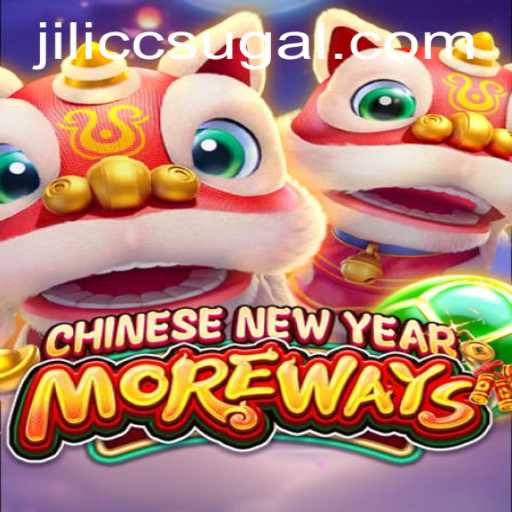 CHINESENEWYEARMOREWAYS: A Thrilling Adventure in Gaming by JILI CC
